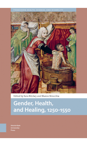 Gender, Health, and Healing, 1250–1550